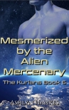 Читать книгу Mesmerized by the Alien Mercenary