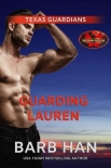 Читать книгу Guarding Lauren: Brotherhood Protectors World (Texas Guardians Book 1)