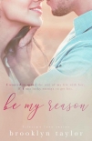 Читать книгу Be My Reason