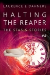 Читать книгу Halting the Reaper (The Stasis Stories #4)