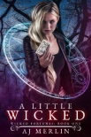 Читать книгу A Little Wicked: Wicked Fortunes: Book One