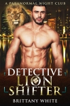 Читать книгу Detective Lion Shifter (A Paranormal Night Club Book 3)
