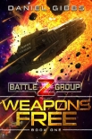 Читать книгу Weapons Free (Battlegroup Z Book 1)