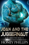 Читать книгу Joan and the Juggernaut: A SciFi Alien Romance (Alien Abduction Book 10)