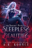Читать книгу Sleepless Beauties: A Rejected Mates Paranormal Romance (The Vampires Vendetta Series Book 1)