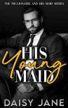 Читать книгу His Young Maid: A Forbidden Boss Age Gap Romance