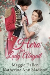 Читать книгу A Hero for Lady Abigail
