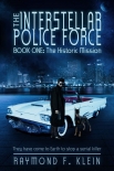 Читать книгу The Interstellar Police Force, Book One: The Historic Mission
