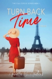 Читать книгу Turn Back Time (The Full Circle Series Book 1)