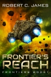 Читать книгу Frontier's Reach: A Space Opera Adventure (Frontiers Book 1)