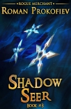 Читать книгу Shadow Seer (Rogue Merchant Book #3): LitRPG Series