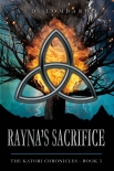 Читать книгу Rayna's Sacrifice (The Katori Chronicles Book 3)