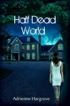 Читать книгу Half Dead World: Book One from the Apocalypse Tales