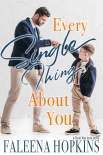 Читать книгу Every Single Thing About You: A “Tuck Yes” Love Story - Book 3