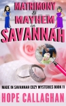 Читать книгу Matrimony & Mayhem: A Made in Savannah Cozy Mystery (Made in Savannah Mystery Series Book 11)