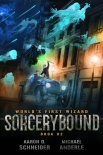 Читать книгу Sorcerybound (World's First Wizard Book 2)