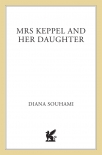 Читать книгу Mrs. Keppel and Her Daughter
