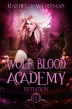 Читать книгу Initiation (Wolf Blood Academy Book 1)
