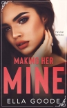Читать книгу Making Her Mine
