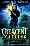 Читать книгу Crescent Calling: The Crescent Witch Chronicles - Book One