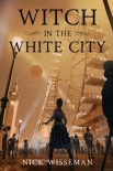Читать книгу Witch in the White City: A Dark Historical Fantasy/Mystery (Neva Freeman Book 1)