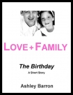 Читать книгу Love + Family: The Birthday