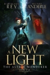 Читать книгу A New Light (The Astral Wanderer Book 1)