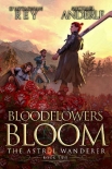 Читать книгу Bloodflowers Bloom (The Astral Wanderer Book 2)