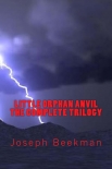 Читать книгу Little Orphan Anvil: The Complete Trilogy
