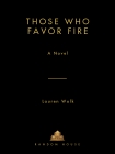 Читать книгу Those Who Favor Fire