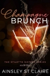 Читать книгу Champagne Brunch: The Stiletto Sisters Series