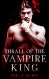 Читать книгу Thrall of the Vampire King (Blood Fire Saga Book 4)