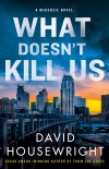 Читать книгу What Doesn't Kill Us--A McKenzie Novel
