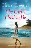 Читать книгу The Girl I Used to Be: A gripping and emotional page-turner