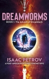 Читать книгу Dreamworms Book 1: The Advent of Dreamtech