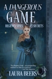 Читать книгу A Dangerous Game (Regency Spies & Secrets Book 2)