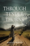 Читать книгу Through Tender Thorns