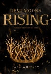 Читать книгу Dead Moons Rising: First in the Honest Scrolls series