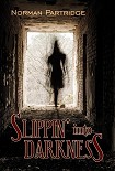 Читать книгу Slippin' into Darkness