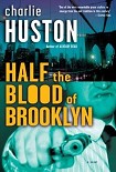 Читать книгу Half the Blood of Brooklyn