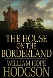Читать книгу The House on the Borderland