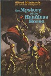 Читать книгу The Mystery of the Headless Horse