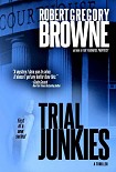 Читать книгу Trial Junkies