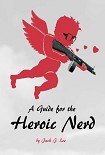 Читать книгу A Guide for the Heroic Nerd