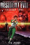 Читать книгу Resident Evil – Caliban Cove
