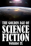 Читать книгу The Golden Age of Science Fiction Volume IX
