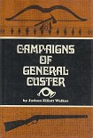 Читать книгу Campaigns of General Custer in the North-west, and the final surrender of Sitting Bull