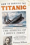 Читать книгу How to Survive the Titanic