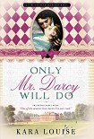 Читать книгу Only Mr. Darcy Will Do