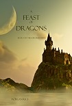 Читать книгу A feast of dragons